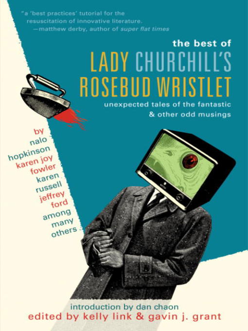 Title details for The Best of Lady Churchill's Rosebud Wristlet by Kelly Link - Available